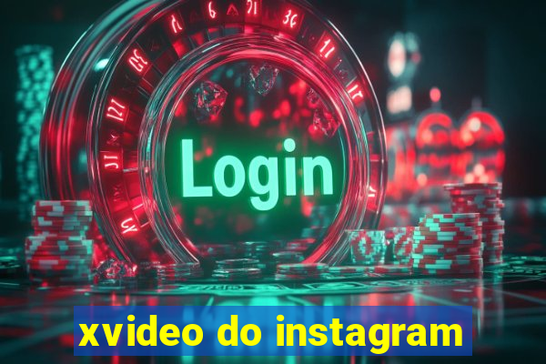 xvideo do instagram